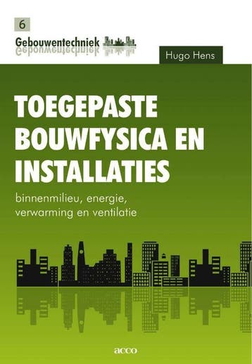 Gebouwentechniek 6: Toegepaste bouwfysica en installaties /, Boeken, Verzenden, Zo goed als nieuw, Hugo Hens