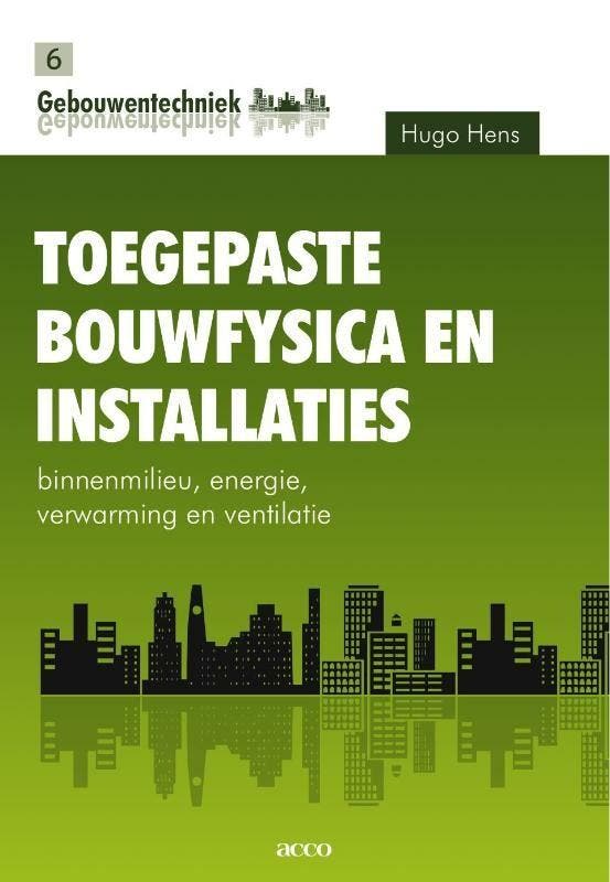 Gebouwentechniek 6: Toegepaste bouwfysica en installaties /, Boeken, Techniek, Zo goed als nieuw, Verzenden