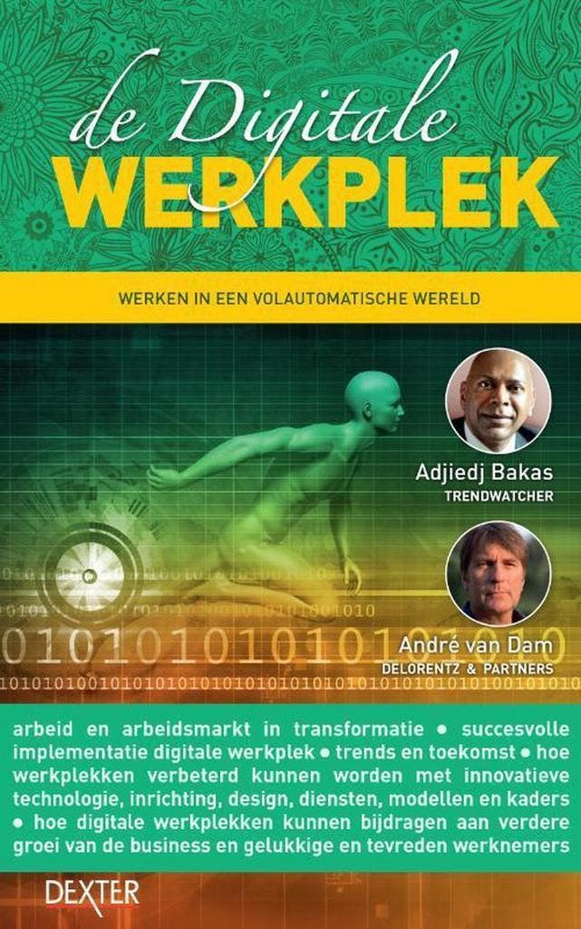 De digitale werkplek 9789491932472 Adjiedj Bakas, Boeken, Informatica en Computer, Zo goed als nieuw, Verzenden
