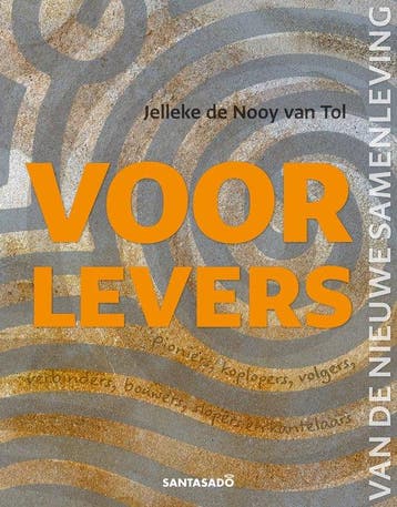 Voorlevers van de nieuwe samenleving 9789493455054, Verzenden, Jelleke de Nooy-van Tol