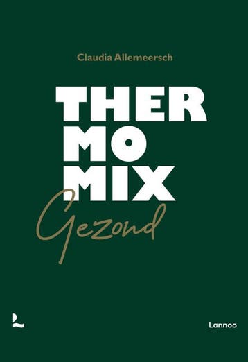 Thermomix gezond 9789401471732 Claudia Allemeersch, Verzenden, Claudia Allemeersch