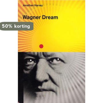Jonathan Harvey, 1939, Wagner Dream 9789050821742 J. Harvey, Verzenden, J. Harvey