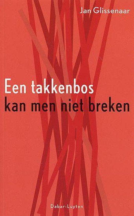 TAKKENBOS KAN MEN NIET BREKEN 9789064163944 J. Glissenaar, Boeken, Politiek en Maatschappij, Gelezen, Verzenden