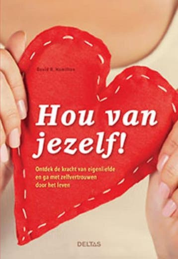 Hou van jezelf! 9789044745740 David-R Hamilton, Verzenden, David-R Hamilton
