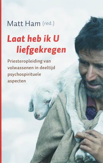 Laat heb ik U lief gekregen 9789025958152, Verzenden, Zo goed als nieuw