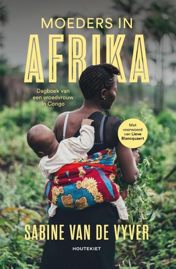 Moeders in Afrika 9789089249685 Sabine Van de Vyver, Verzenden, Zo goed als nieuw, Sabine Van de Vyver