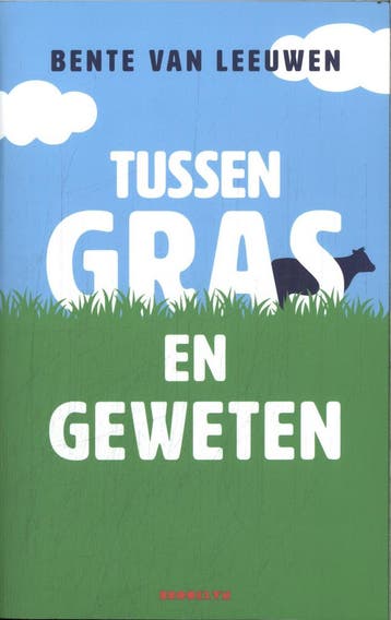 Tussen gras en geweten 9789492754646 Bente van Leeuwen, Verzenden, Bente van Leeuwen