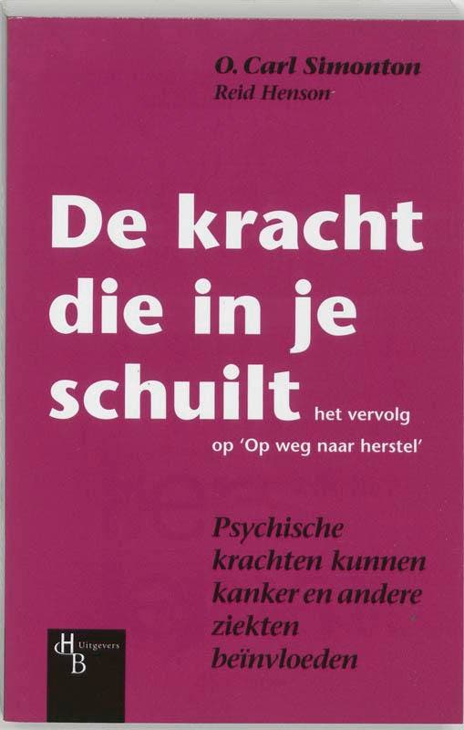 De kracht die in je schuilt 9789055744473 O.C. Simonton, Boeken, Gezondheid, Dieet en Voeding, Zo goed als nieuw, Verzenden