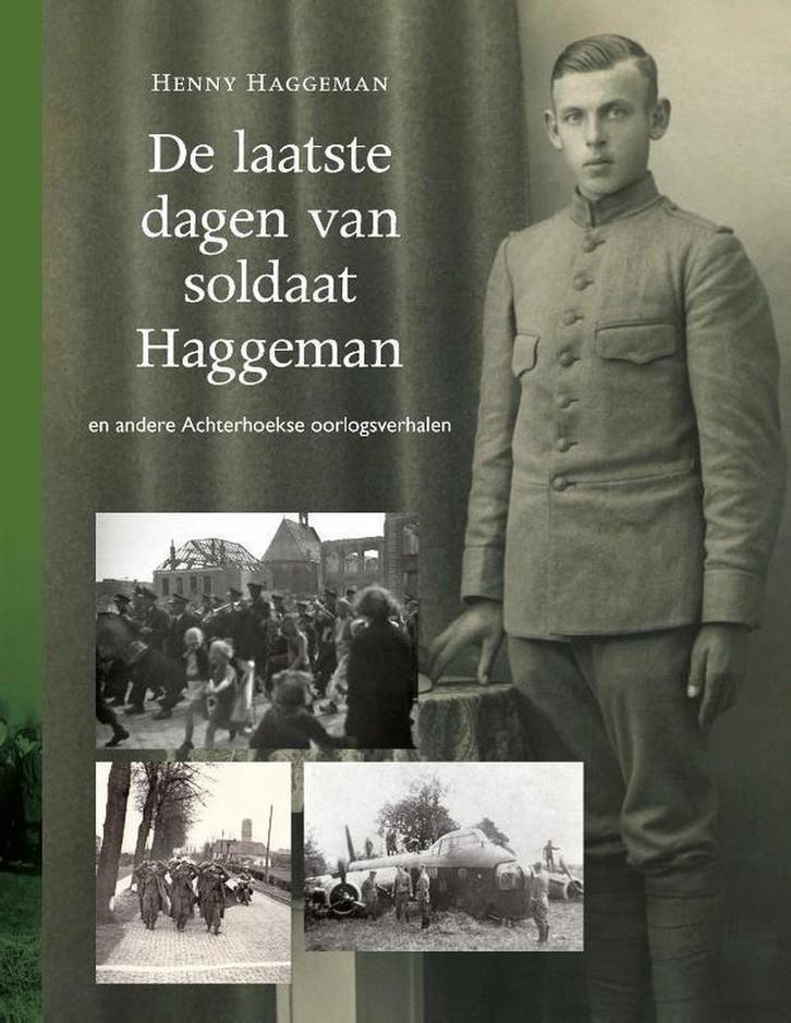 De laatste dagen van soldaat Haggeman 9789492108203, Boeken, Geschiedenis | Stad en Regio, Zo goed als nieuw, Verzenden