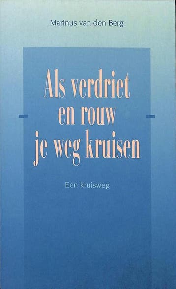 Als verdriet en rouw je weg kruisen 9789024280834, Verzenden, Gelezen, Marinus van den Berg