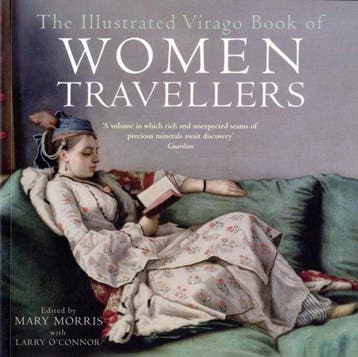 The Illustrated Virago Book of Women Travellers Mary Morris, Verzenden, Mary Morris
