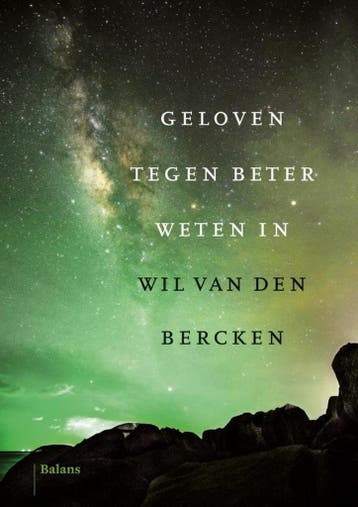 Geloven tegen beter weten in 9789460038051, Verzenden, Gelezen, Wil van den Bercken
