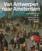Van Antwerpen Naar Amsterdam | Nieuw, Verzenden, Nieuw, Koenraad Jonckheere; Micha Leeflang; Leen Kelchtermans