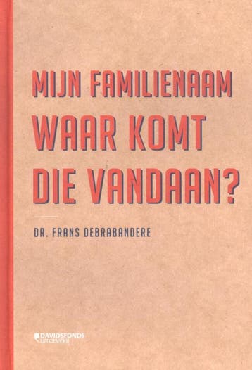 Mijn familienaam 9789058268600 Frans Debrabandere, Verzenden, Frans Debrabandere
