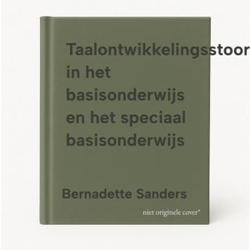 Taalontwikkelingsstoornissen in het basisonderwijs en het, Verzenden, Zo goed als nieuw, Bernadette Sanders