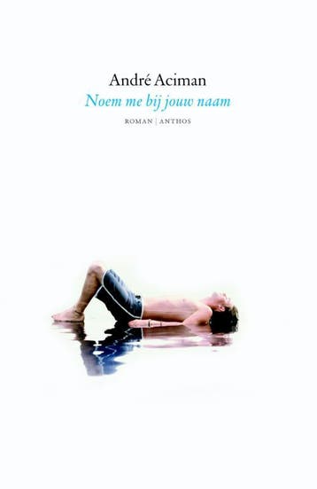 Noem me bij jouw naam / Noem me bij jouw naam / 1, Verzenden, Zo goed als nieuw, André Aciman