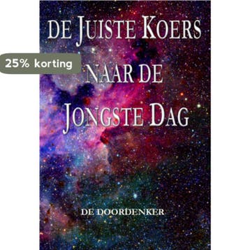 De juiste koers naar de jongste dag 9789492575951, Verzenden, Gelezen, De doordenker