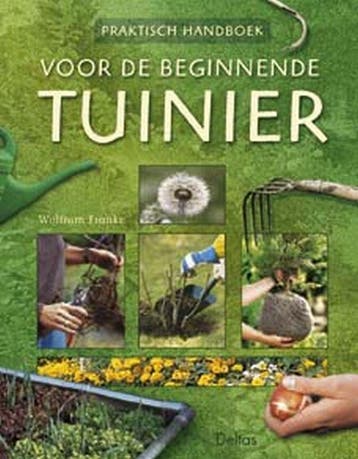 Praktisch handboek voor de beginnende tuinier 9789044704075, Verzenden, Gelezen, W. Franke