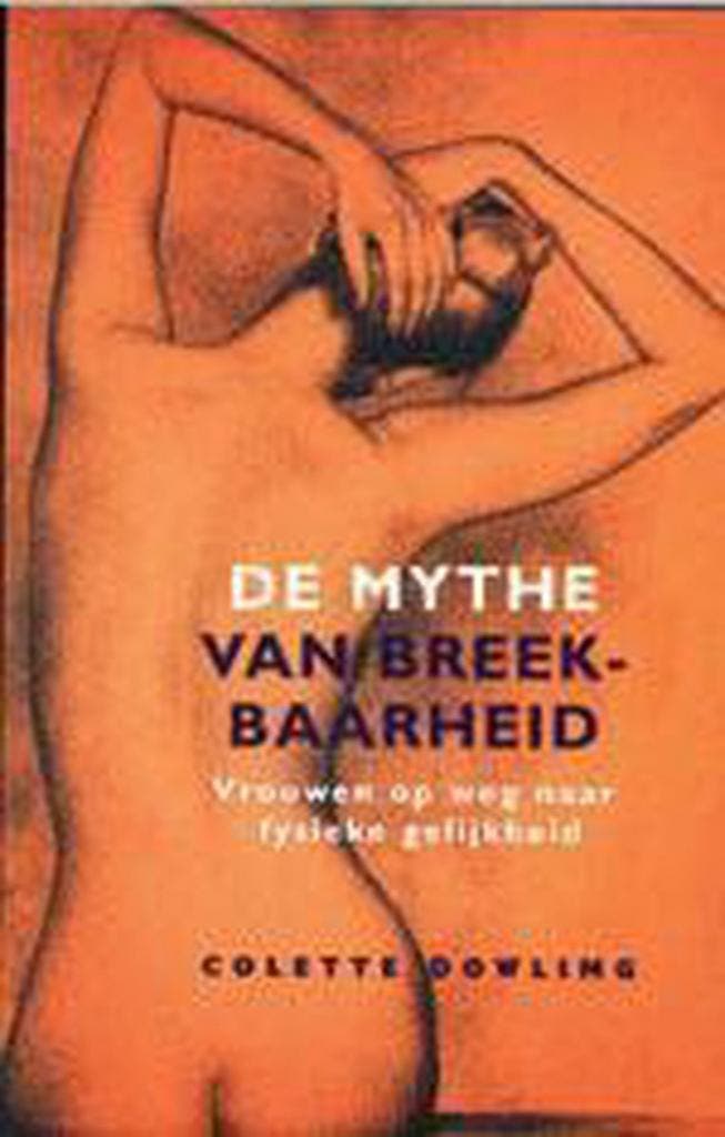 De mythe van breekbaarheid 9789044600162 Colette Dowling, Boeken, Psychologie, Gelezen, Verzenden