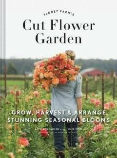 Floret farms cut flower garden 9781452145761 Erin Benzakein, Verzenden, Zo goed als nieuw, Erin Benzakein