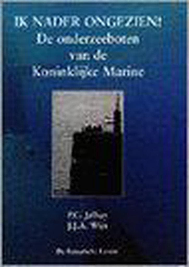 IK NADER ONGEZIEN! DE ONDERZEEBOTEN V/D KONINKLIJKE MARINE, Livres, Histoire mondiale, Envoi
