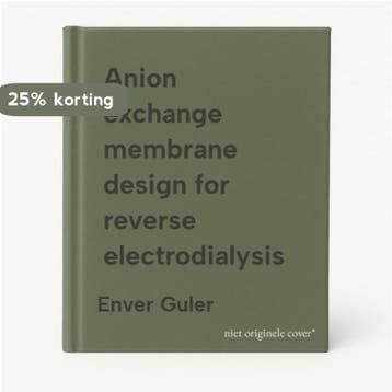 Anion exchange membrane design for reverse electrodialysis, Verzenden, Enver Guler