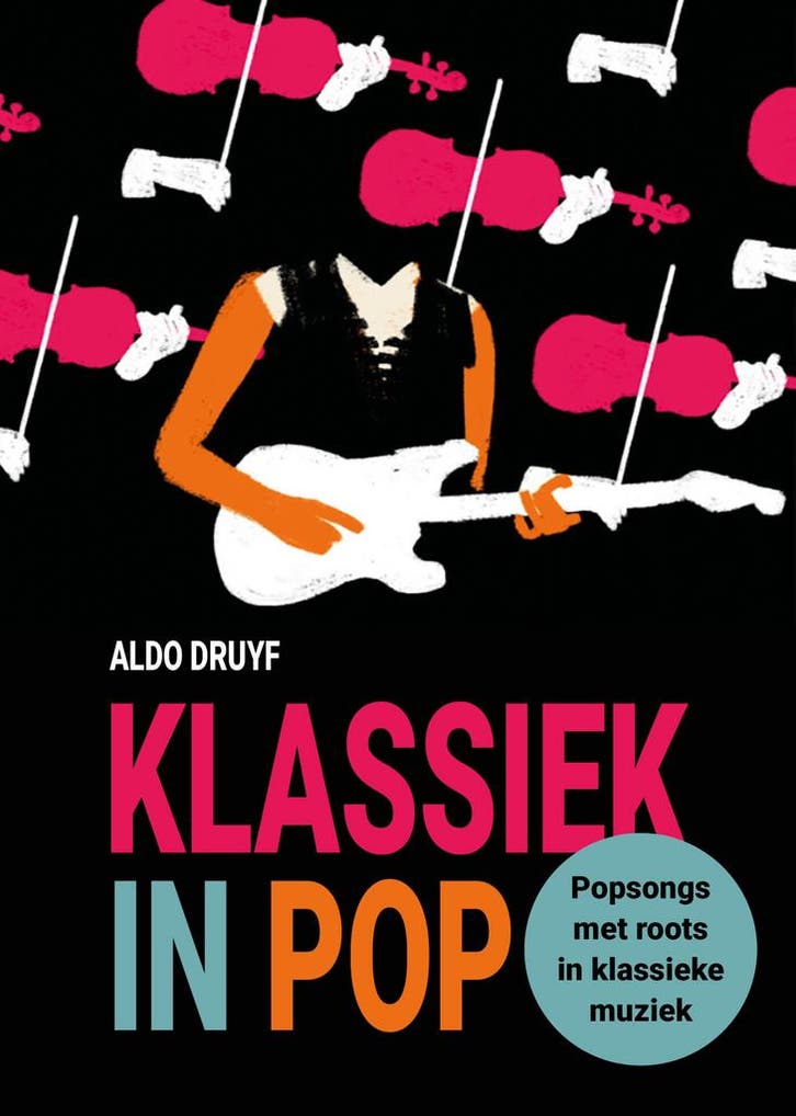 Klassiek in pop 9789081449656 Aldo Druyf, Boeken, Muziek, Zo goed als nieuw, Verzenden