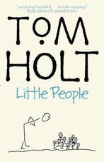 Little People 9781841491851 Tom Holt, Verzenden, Tom Holt