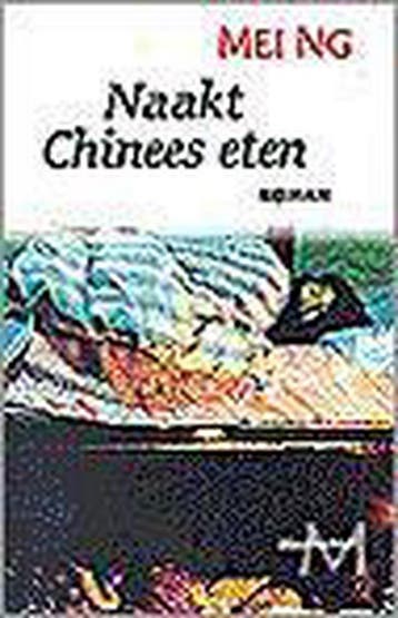Naakt Chinees eten 9789029059572 M. Ng, Verzenden, Gelezen, M. Ng