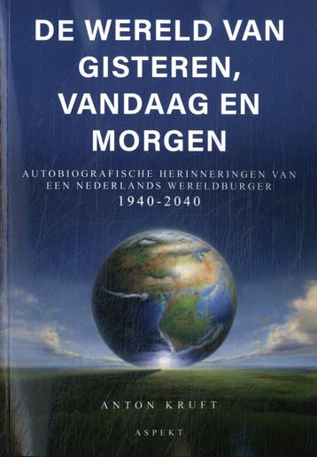 De wereld van gisteren, vandaag en morgen 9789464872088, Boeken, Verzenden, Zo goed als nieuw, Anton Kruft