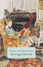 Het teruggevonden kind 9789085064152 Eric de Kuyper, Boeken, Verzenden, Gelezen, Eric de Kuyper