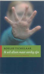 Ik wil alleen maar aardig zijn 9789025955564 Tichelaar, Verzenden, Tichelaar