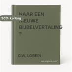 NAAR EEN NIEUWE BIJBELVERTALING ? 9789050303873 G.W. LOREIN, Boeken, Verzenden, Zo goed als nieuw, G.W. LOREIN