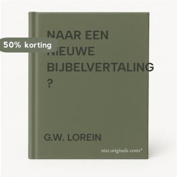 NAAR EEN NIEUWE BIJBELVERTALING ? 9789050303873 G.W. LOREIN, Boeken, Verzenden, Zo goed als nieuw, G.W. LOREIN