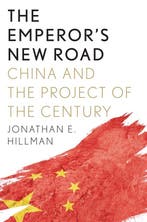 The Emperor`s New Road – China and the Project of the, Verzenden, Jonathan E Hillman