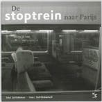 De stoptrein naar Parijs 9789075979190 J. Holleman, Boeken, Verzenden, Gelezen, J. Holleman