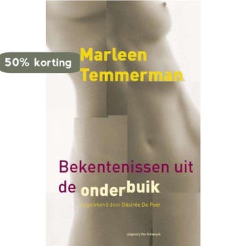 Bekentenissen uit de onderbuik 9789056177416, Verzenden, Marleen Temmerman