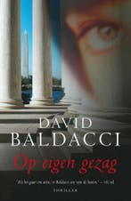 Op eigen gezag 9789044981766 David Baldacci, Boeken, Verzenden, Gelezen, David Baldacci