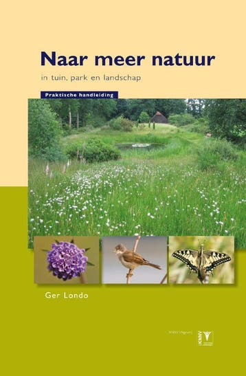 Naar meer natuur in tuin, park en landschap 9789050113069, Boeken, Verzenden, Zo goed als nieuw, Ger Londo