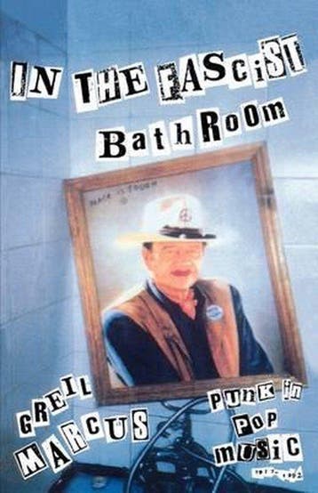 In the Fascist Bathroom 9780674445772 Greil Marcus, Verzenden, Gelezen, Greil Marcus
