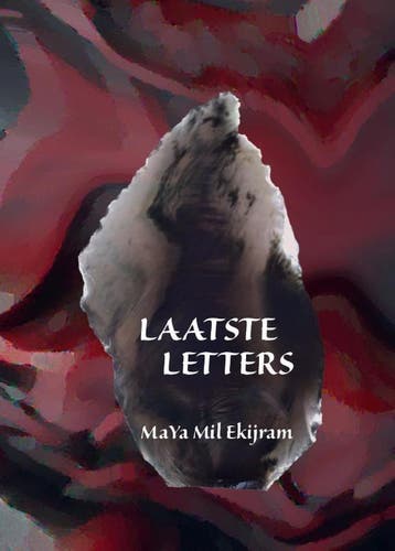 Laatste letters 9789491574153 MaYa Mil Ekijram, Verzenden, Gelezen, MaYa Mil Ekijram