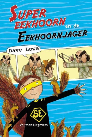 Supereekhoorn en de eekhoornjager 9789048310401 Dave Lowe, Boeken, Verzenden, Gelezen, Dave Lowe