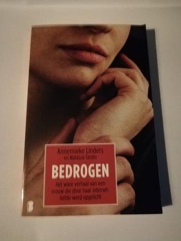 Bedrogen - Het ware verhaal van een vrouw die door haar, Verzenden, Zo goed als nieuw, Annemieke Linders