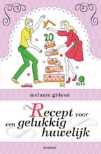 Recept voor een gelukkig huwelijk 9789400500365, Verzenden, Gelezen, Melanie Gideon