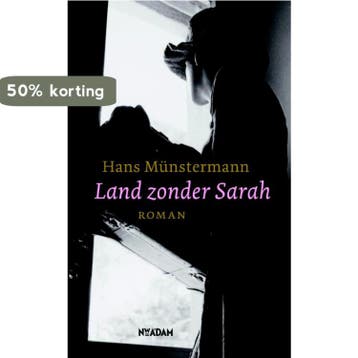 Land zonder Sarah 9789046805145 Hans Münstermann, Verzenden, Hans Münstermann