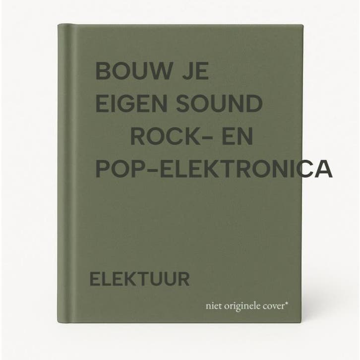 BOUW JE EIGEN SOUND        ROCK- EN POP-ELEKTRONICA ELEKTUUR, Livres, Loisirs & Temps libre, Envoi
