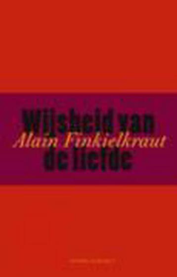 De wijsheid van de liefde 9789025417468 A. Finkielkraut, Boeken, Verzenden, Gelezen, A. Finkielkraut