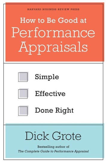 How to Be Good at Performance Appraisals 9781422162286, Verzenden, Zo goed als nieuw, Dick Grote