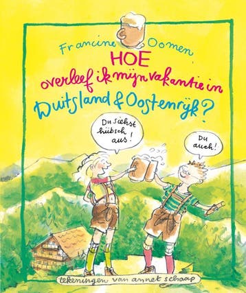 Hoe overleef ik mijn vakantie in Duitsland, Oostenrijk &, Verzenden, Gelezen, Francine Oomen
