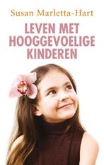 Leven met hooggevoelige kinderen 9789025901714, Verzenden, Susan Marletta-Hart